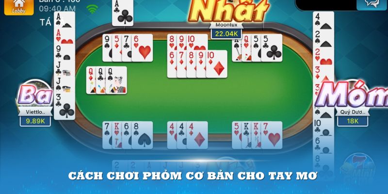 Cách chơi Phỏm cơ bản cho tay mơ