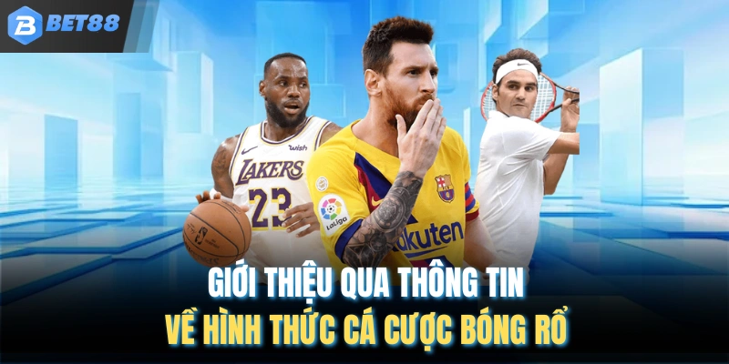 Giới thiệu qua thông tin về hình thức cá cược bóng rổ