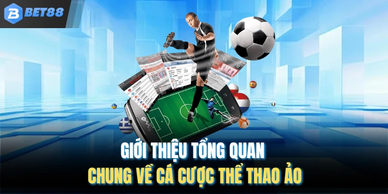 Giới thiệu tổng quan chung về cá cược thể thao ảo
